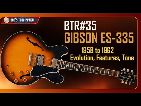 Vintage Gibson ES-335 1958-1962: History, Evolution of Features, Tone. BTR#35