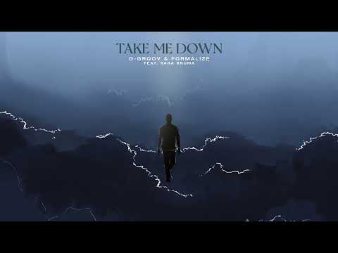D-Groov, Formalize - Take Me Down ft Sara Bruma