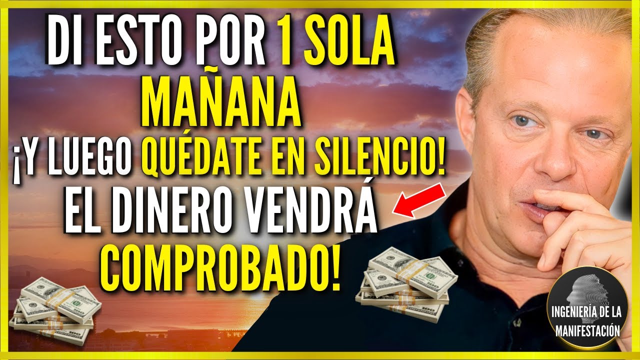 DI ESTO POR 1 MAÑANA Y ¡QUÉDATE EN SILENCIO! EL DINERO VENDRÁ A TI ✅100% GARANTIZADO | Joe Dispenza
