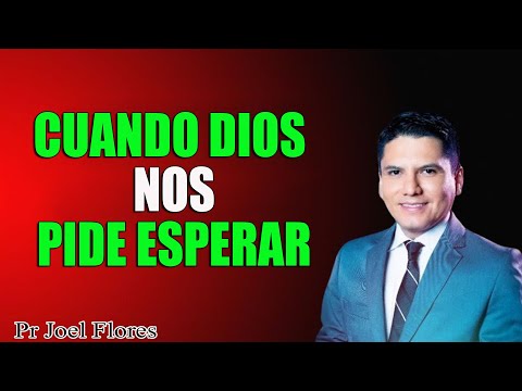 When God asks us to wait - Pastor Joel Flores