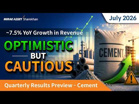 Cement Sector Q1 FY27 Expectations: Demand Revival and Better Realisations to Drive Earnings Growth