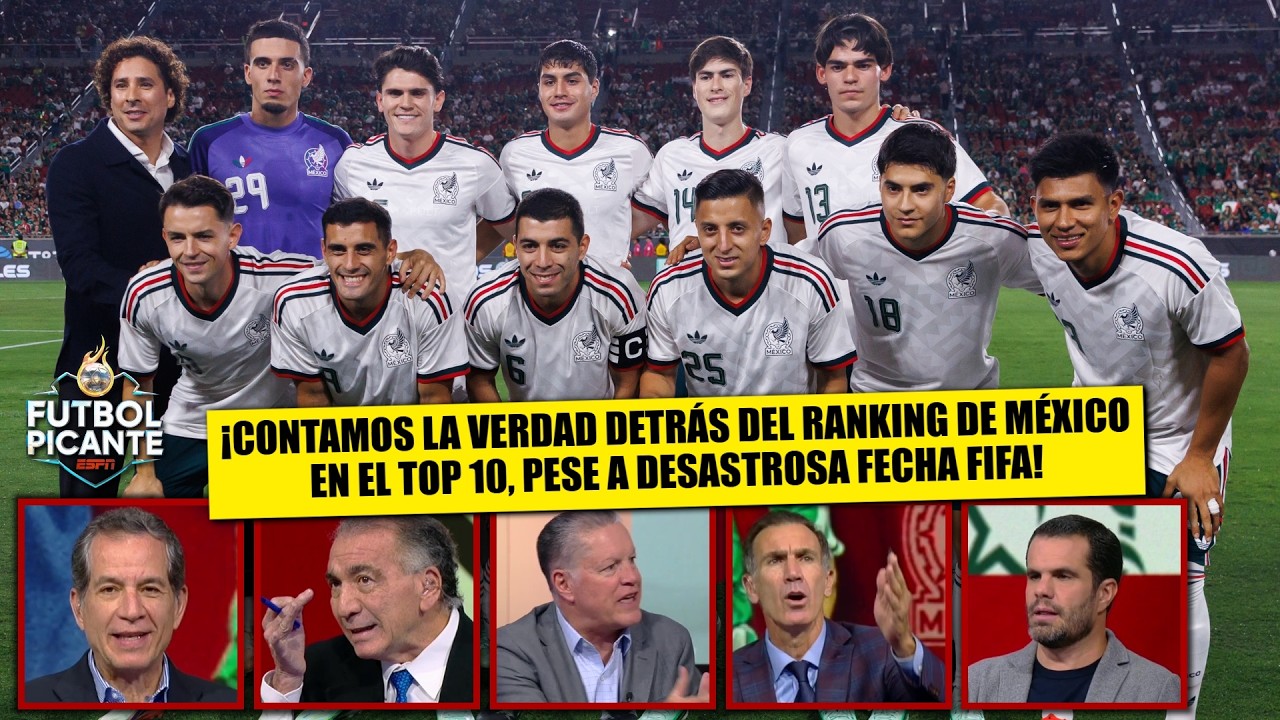 Lugar de SELECCIÓN MEXICANA en RANKING FIFA ¿un ESPEJISMO? ¡Se calentó el DEBATE! | Futbol Picante