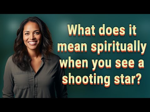 What does it mean spiritually when you see a shooting star?