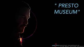 &quot;Presto Museum&quot; - John Wick: Chapter 2 OST