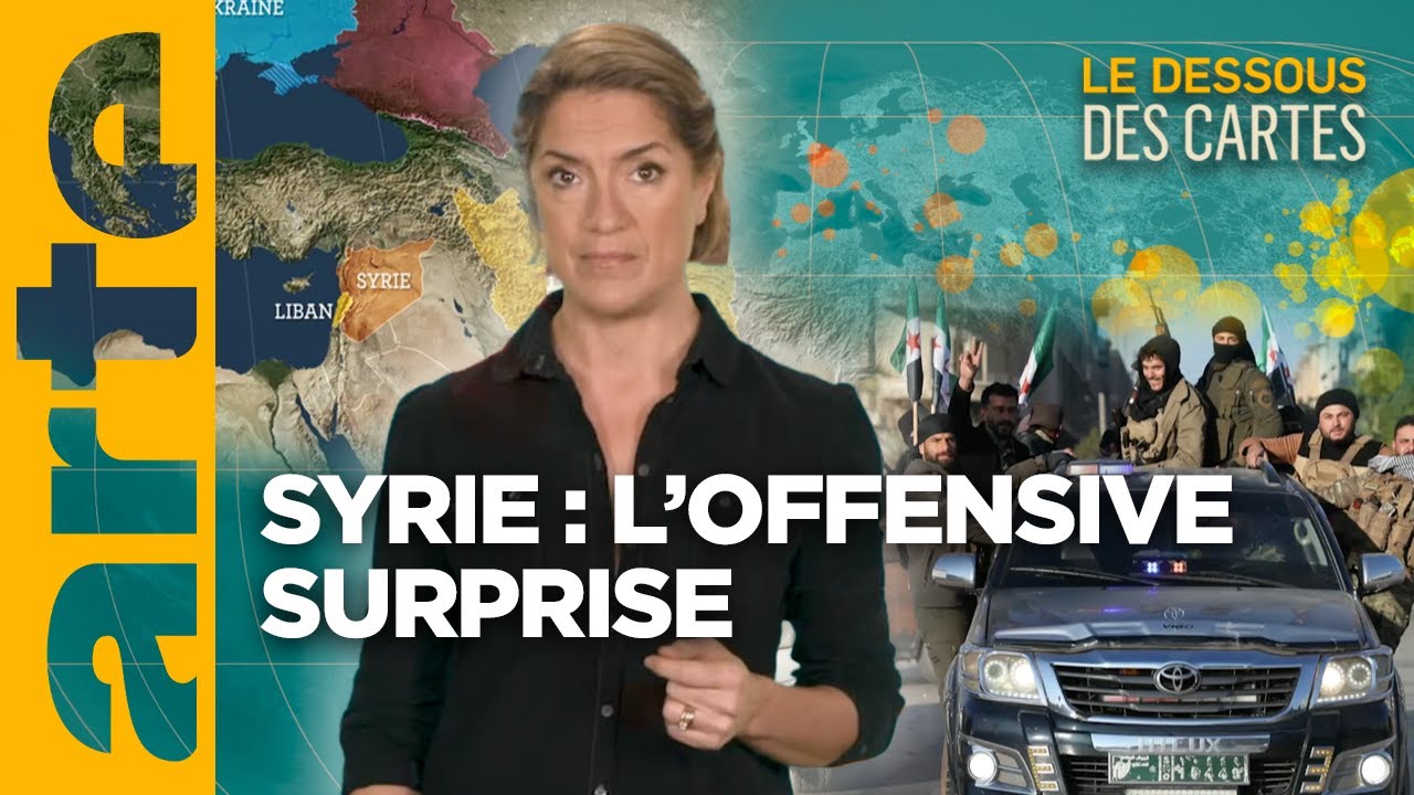 Syrie : l'offensive inattendue | L'Essentiel du Dessous des Cartes | ARTE