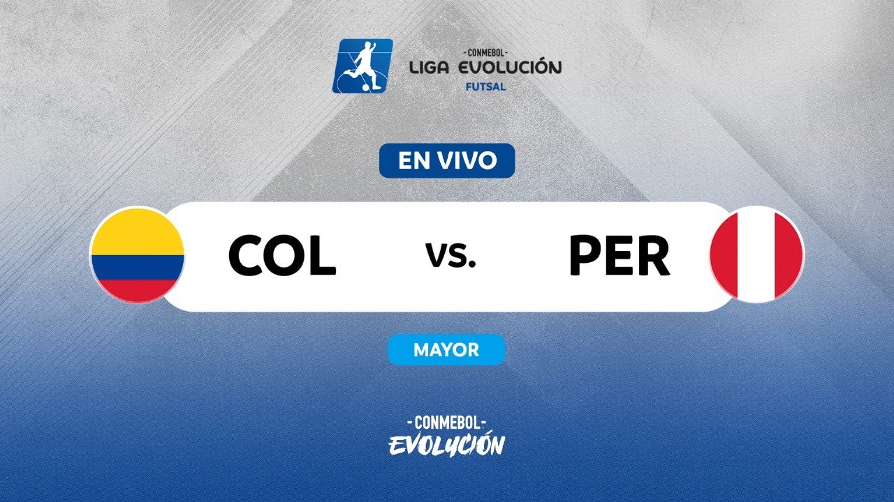 EN VIVO | COLOMBIA vs. PERÚ | CONMEBOL LIGA EVOLUCIÓN FUTSAL - ZONA NORTE | MAYOR