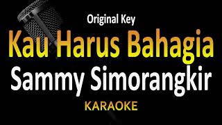 Download lagu Sammy Simorangkir - Kau Harus Bahagia (Karaoke) Original Key mp3 Download lagu Sammy Simorangkir - Kau Harus Bahagia (Karaoke) Original Key mp3