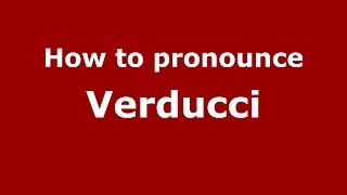 How to pronounce Verducci