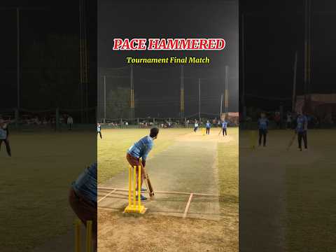 Pace HAMMERED 🔥💥 Tournament Final Match #cricket #t20 #ipl