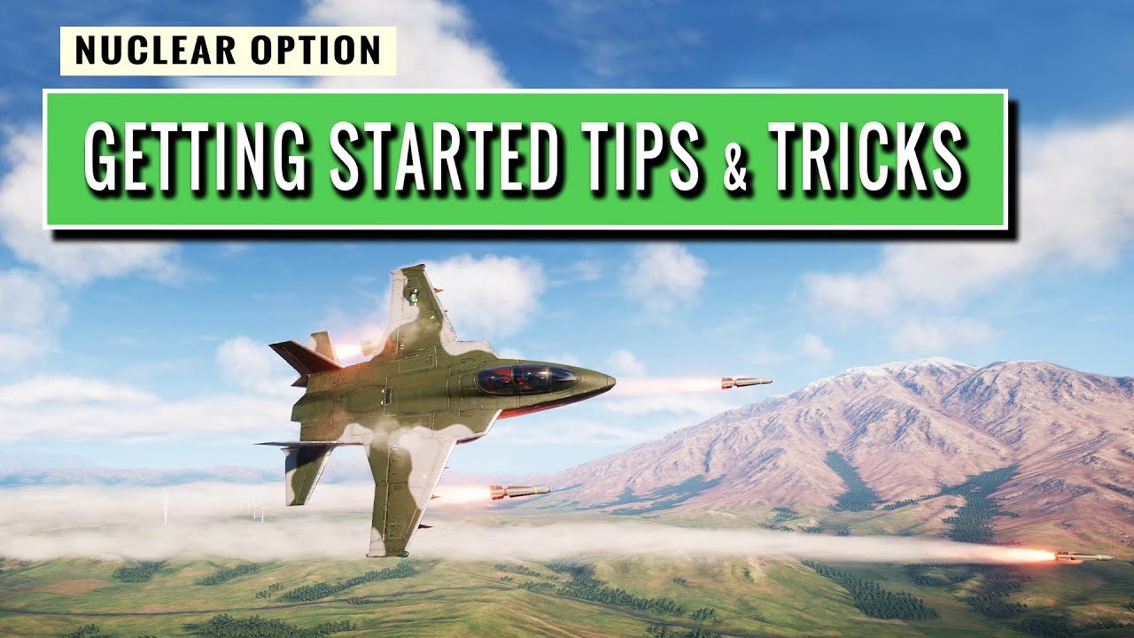 Nuclear Option: Getting Started - Tips and Tricks