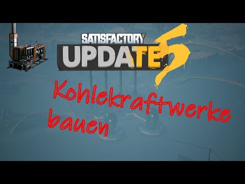 Satisfactory U5  #005 Weltraumlift Phase 1 abschließen und Kohlekraftwerke bauen