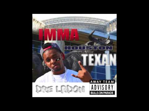 Dre LaDon - Imma Houston Texan