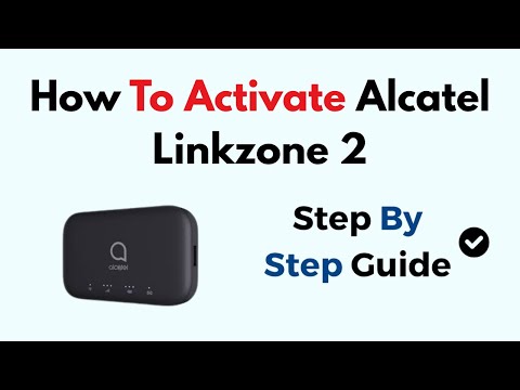 How to Activate Alcatel Linkzone 2 (SIM Setup, Network Connection & Login Guide)