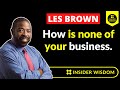 Les Brown: How is none of your business. #shorts