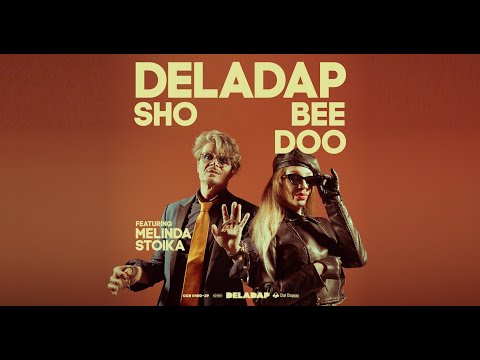 DELADAP ft. Melinda Stoika - ShoBeeDoo (official video)