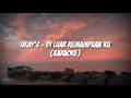 Ukay S Di Luar Kemampuan Ku KARAOKE VERSION