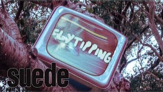 Suede - Flytipping (Lyric Video)
