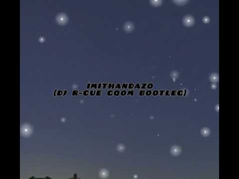 Imithandazo - (DJ R-Cue Gqom Bootleg)