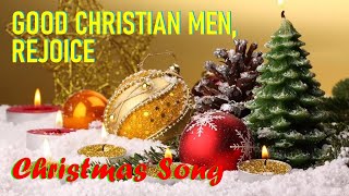 Good Christian Men, Rejoice | Christmas Carol
