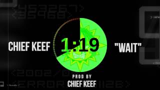 Chief Keef - Wait ( Prod By Chief Keef ) SPEEDED visual prod. @twincityceo