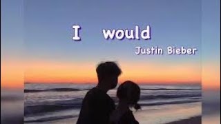 I would (justin bieber)    【洋楽和訳】