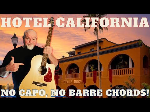 HOTEL CALIFORNIA - Guitar Lesson NO CAPO NO BARRE CHORDS!