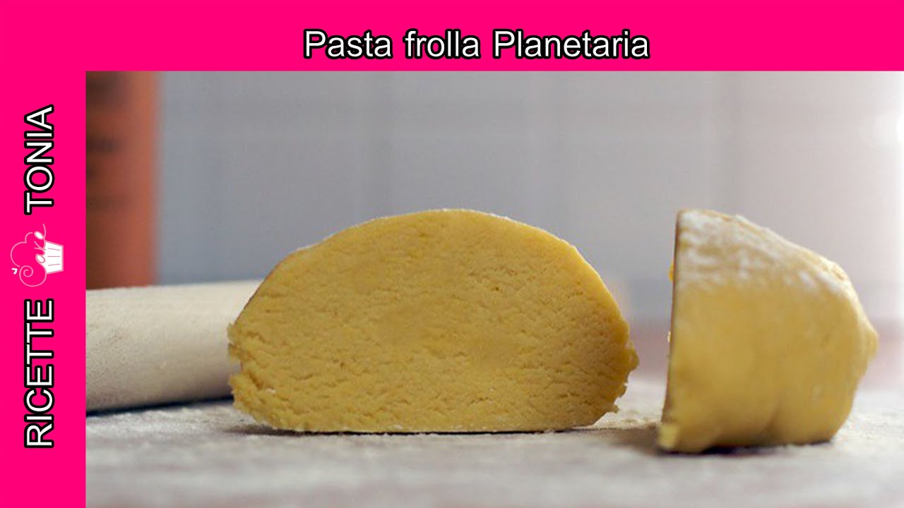 Pasta frolla con la planetaria