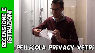 Applicazione e recensione pellicola autoadesiva per vetri e finestre per garantire la privacy
