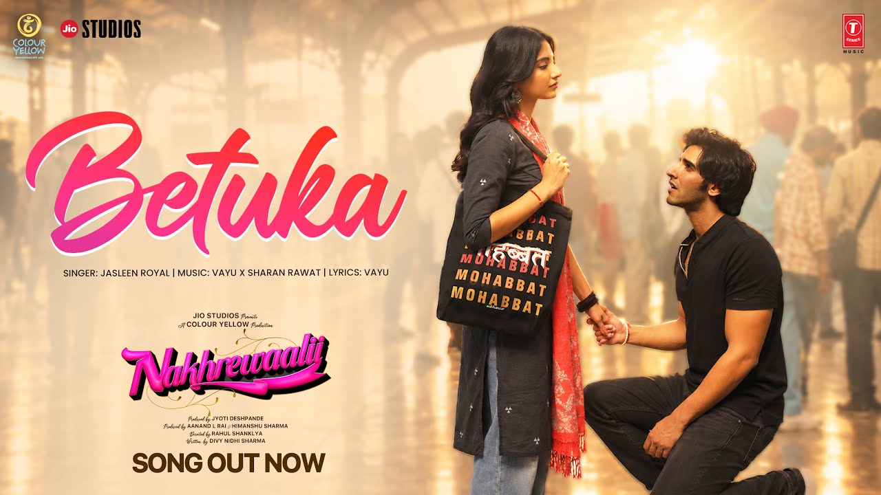 Nakhrewaalii: Betuka (Song) | Jasleen Royal,Vayu,Sharan R | Jyoti Deshpande,Aanand L Rai,Himanshu S