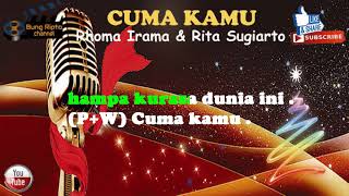 Download lagu CUMA KAMU - Rhoma Irama & Rita Sugiarto Dangdut Karaoke Tanpa Vokal mp3