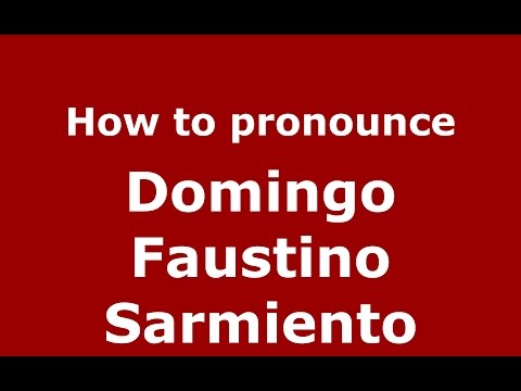 How to pronounce Domingo Faustino Sarmiento (Spanish/Argentina) - PronounceNames.com