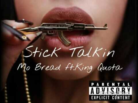 Mo Bread ft. King Quota -Stick Talkin