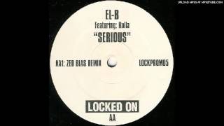 El B - Serious (Zed Bias Remix)