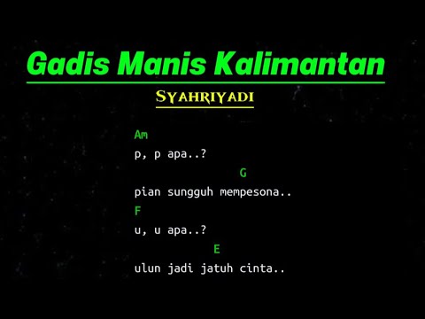 Gadis Manis Kalimantan - Syahriyadi