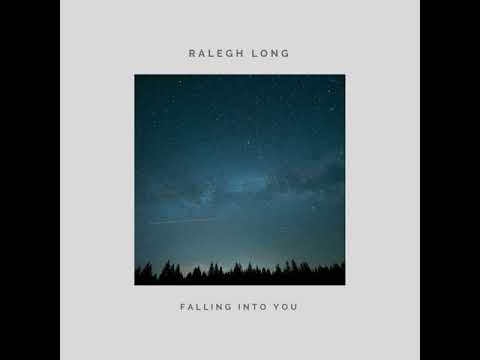 Ralegh Long - Falling Into You (Official Audio)