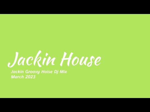 Jackin House Mix March 2023. Groove  House Dj Set.  #discohouse #funkyhouse #jackinhouse #techhouse