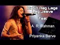 A R Rahman Magic Kahin Aag Lage Lag Jaaye By Priyanka Barve Taal ARRD