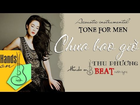 Chưa bao giờ » Thu Phương ✎ acoustic Beat (tone nam) by Trịnh Gia Hưng