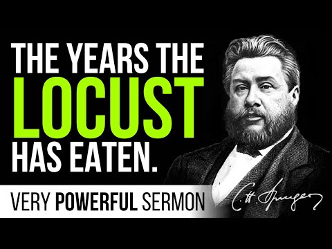 The Years The Locust Has Eaten (Joel 2:25) - Charles Spurgeon Sermon