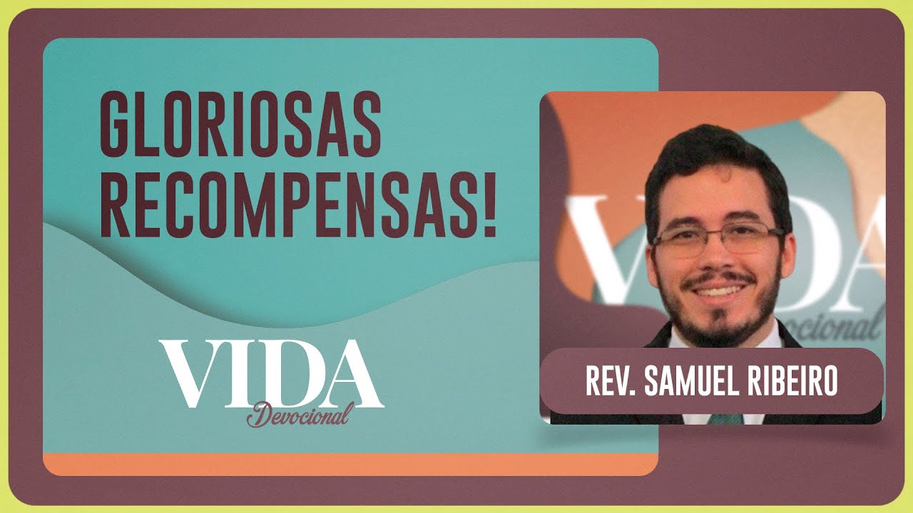 Gloriosas Recompensas! | AO VIVO I IPPTV | Rev. Samuel Ribeiro