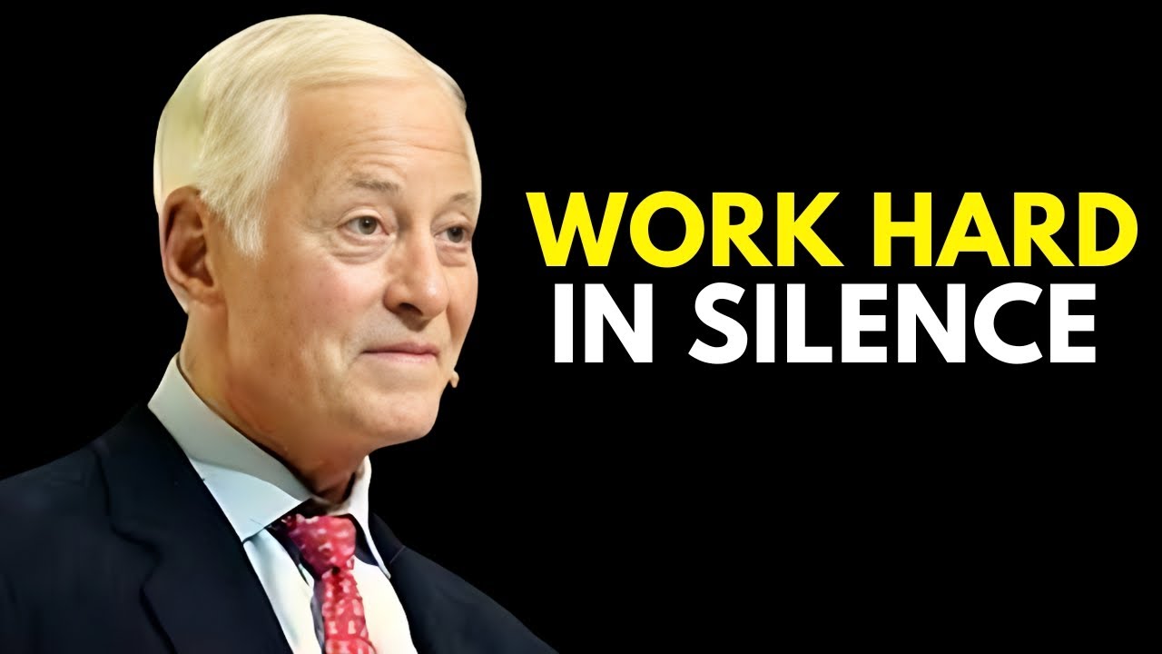 WORK HARD IN SILENCE - Brian Tracy Motivation