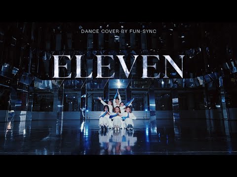 IVE 아이브  - 'ELEVEN' Dance Cover by FUN-SYNC
