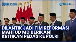 BLAK BLAKAN! Baru Dilantik Prabowo, Mahfud MD Langsung Kritik Pedas Polri: Penegakan Hukum Buruk