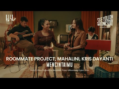 See You On Wednesday | Mahalini, Kris Dayanti, Roommate Project - Mencintaimu - Live Session