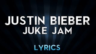 Chance The Rapper Feat . Justin Bieber - Juke Jam (Lyrics)