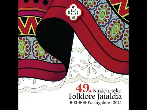 49. NAZIOARTEKO FOLKLORE JAIALDIA PORTUGALETE - UZTAILAK 23