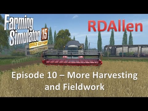 Farming Simulator 15 Gold Edition Sosnovka E10 - More Harvesting and Fieldwork