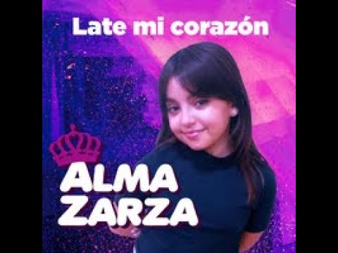 ALMA ZARZA - LATE MI CORAZON-  2021 (cover) -YOUTUBE ✬Producido por Pablo Zarza
