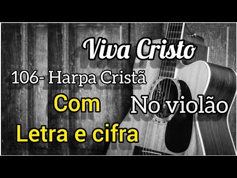 Viva A Cristo - Harpa Cristã
