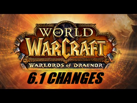 World of Warcraft - 6.1 - Changes (PTR)